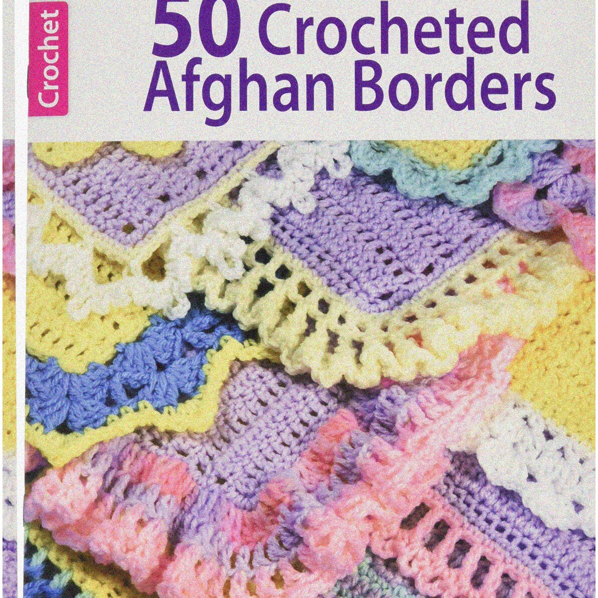 50 Crocheted Afghan Border Designs Book