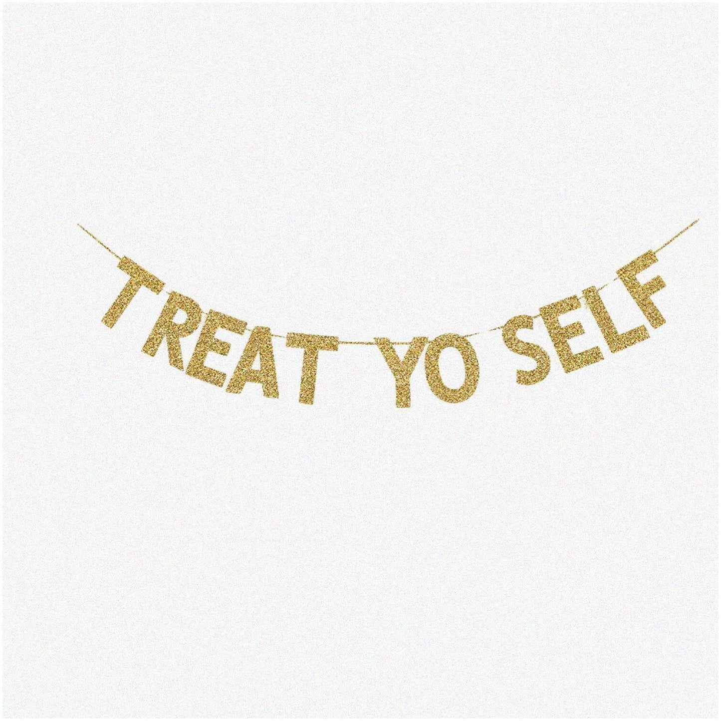 Treat Yo Self Banner and Gold Glitter Paper