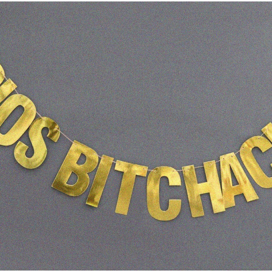 Adios Bitchachos Gold Banner 7 Inches