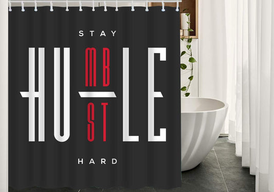 Poster Shower Curtain 72" x 72" Stay Humble Hustle Hard